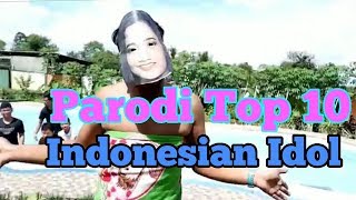 Parodi Top 10 Indonesian Idol [upl. by Anaeco543]