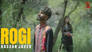 Rogi  Hassan Javed  Emotional Sad Love Song 2024 💖 [upl. by Odlo]