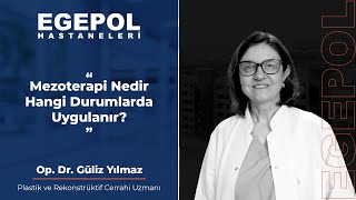 Egepol Hastaneleri  Op Dr Güliz Yılmaz ile Mezoterapi Hangi Durumlarda Uygulanır [upl. by Ardy]