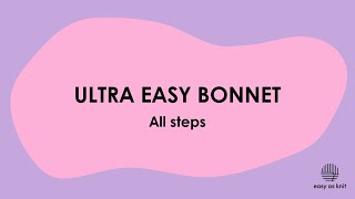 Ultra Easy Bonnet Alle Steps [upl. by Awjan339]