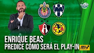 ENRIQUE BEAS SE VOLVIÓ ADIVINO Y PREDICE EL PLAY IN DE LA LIGA MX [upl. by Lemay]