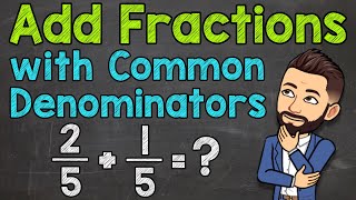 Adding Fractions with Common Denominators Step by Step  Math with Mr J [upl. by Esma22]