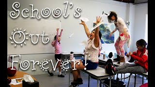 Schools Out Forever [upl. by Kellia]