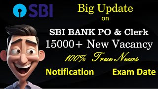 BIG UPDATE  SBI PO amp CLERK 15000 Vacancy  Notification Exam Date 202425 [upl. by Hluchy443]