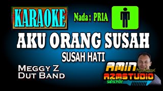 SUSAH HATI Meggy Z KARAOKE Nada PRIA [upl. by Ali137]