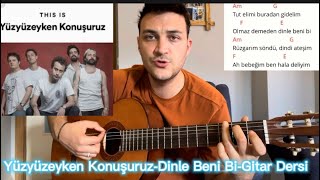 Yüzyüzeyken KonuşuruzDinle Beni BiKolay Gitar Dersi [upl. by Oinoitna516]