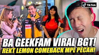 BA GEEKFAM VIRAL BGT REKT LEMON COMEBACK MPL PECAH REACTION TIKTOK MOBILE LEGEND [upl. by Eelyrehc]