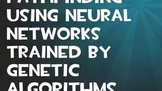 Pathfinding using Neural Networks trained by Genetic Algorithms [upl. by Pry96]