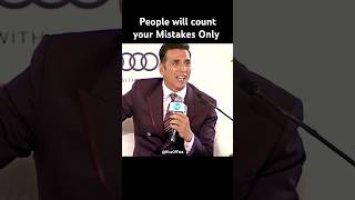 People will count your Mistakes Only  Akshay Kumar akshaykumar [upl. by Prader915]