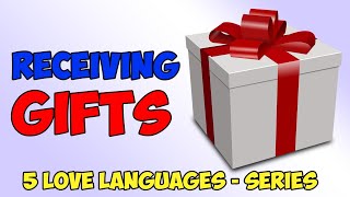 RECEIVING GIFTS 5 LOVE LANGUAGES [upl. by Vahe840]