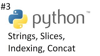 Python Tutorial 3 Strings Slices Indexing Concatenating [upl. by Carrew890]