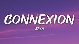 ZAYN  Connexion Lyrics [upl. by Ahsilahs]