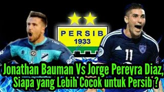 Jonathan Bauman Vs Jorge Pereyra Diaz Siapa yang Lebih Cocok untuk Persib Bandung [upl. by Clay]