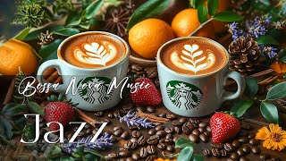 Bossa Nova Jazz Good Mood ☕ Starbucks Coffee Jazz amp Bossa Nova Jazz Music For Relax Work Study [upl. by Merari]