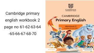 Cambridge primary english workbook 2 page no 61626364656667686970 [upl. by Nikolaos]