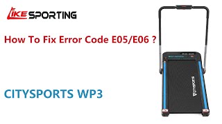 How To Fix Error Code E05E06 of Treadmill CITYSPORTS WP2WP3 [upl. by Martainn517]