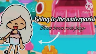 Going to the water park Toca boca Aesthetic role plays [upl. by Neelrahs]