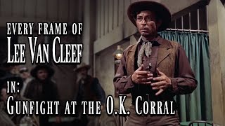 Every Frame of Lee Van Cleef in  Gunfight at the OK Corral 1957 [upl. by Landri781]