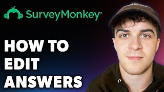 How to Edit Answers on Surveymonkey Full 2024 Guide [upl. by Delbert508]