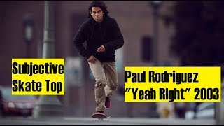 Top 6 From Paul Rodriguez quotYeah Rightquot 2003 [upl. by Michaella]