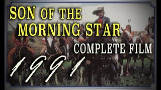 quotSon of the Morning Starquot 1991  Complete George Custer MiniSeries [upl. by Trometer]