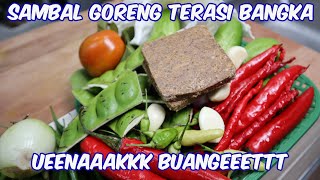 SAMBAL GORENG TERASI BANGKA  UEENAAAKKK BUANGEEETTT [upl. by Tham]