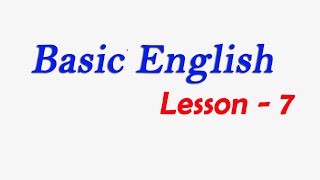 Basic English  Lesson 7 [upl. by Kaya]