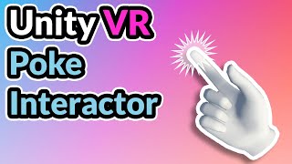 2023 Unity VR Basics  Poke Interactor [upl. by Purington]