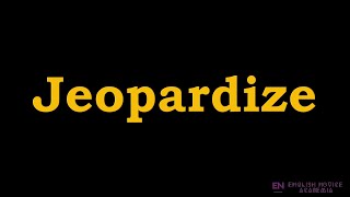 Jeopardize  Meaning Pronunciation Examples  How to pronounce Jeopardize in American English [upl. by Hayarahs]