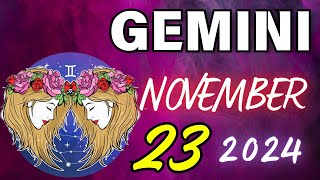 GEMINI ♊ DANGER 🔴SOMETHING SERIOUS IS HAPPENING❌ Horoscope for today NOVEMBER 23 2024 🔮 horoscope [upl. by Hanafee]