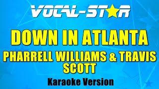 Pharrell Williams amp Travis Scott  Down in Atlanta Karaoke Version [upl. by Enyawed517]