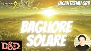 BAGLIORE SOLARE  SUNBEAM  DampD 5e SRD [upl. by Airetnahs]