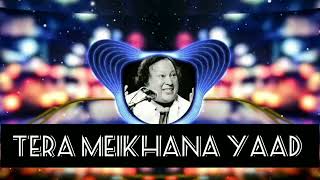 TERA MEIKHANA YAAD ATA REMIX BY NUSRAT FATEH ALI KHAN [upl. by Eedyah]