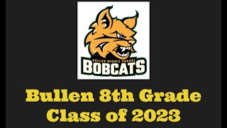 Bullen 8th Grade Class of 2023 [upl. by Aihsatal]