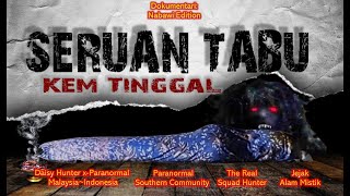 Seruan Tabu  Kem Tinggal  Dokumentari Seram  Full Horror Movie 2024 [upl. by Twitt]