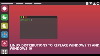 Linux Distributions to Replace Windows 11 and Windows 10 [upl. by Eetsim]