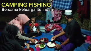 CAMPING FISHINGEPS 36MANCING DAN BERMALAM DI TEPI SUNGAI [upl. by Irv180]