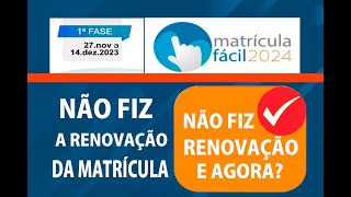 matrícula fácil 2024 NAO FIZ A RENOVAÇÃO DE MATRÍCULA 2024 E AGORA  REDE ESTADUAL [upl. by Tacklind]