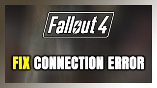 How to FIX Fallout 4 Connection Error  Server Error [upl. by Fryd]