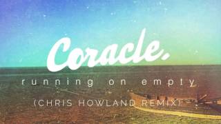 Coracle  Running on Empty ft Michael Bird Chris Howland Radio Mix [upl. by Tnahsarp222]