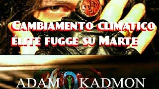 ADAM KADMON ® lélite costruisce metropoli su Marte per salvarsi dal CAMBIAMENTO CLIMATICO terrestre [upl. by Leahcir]