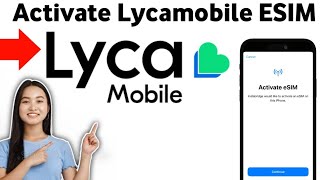 How To Activate Lycamobile ESIM 2025 [upl. by Anillehs786]