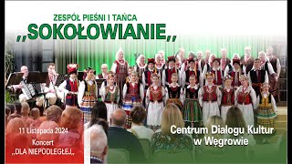 Zespół Pieśni i Tańca Sokołowianie Koncert z okazji Dnia Niepodległości CDK Węgrów 11112024 [upl. by Ursal72]