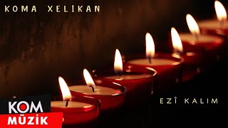 Koma Xelîkan  Ezî Kalim Official Audio [upl. by Yatnohs695]