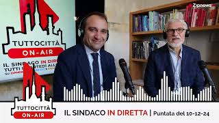 Tuttocittà ONAIR  Il sindaco in diretta 10122024 [upl. by Schear]