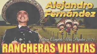 Escucha Las Canciones Rancheras Más Románticas De Alejandro Fernández  30 Grandes Exitos [upl. by Irita964]