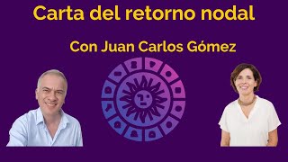 Carta del retorno nodal con Juan Carlos Gomez [upl. by Yennek]