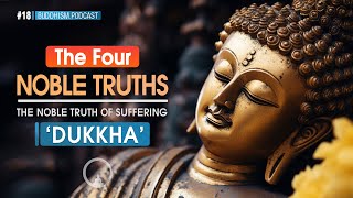 The Four Noble Truths  Dukkha The Noble Truth of Suffering [upl. by Richia]