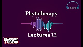 Phytotherapy Lecture 12 April 5 05 04 2021 [upl. by Sokin]