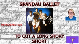 TO CUT A LONG STORY SHORT by SPANDAU BALLET  Retrospective [upl. by Lehcem]